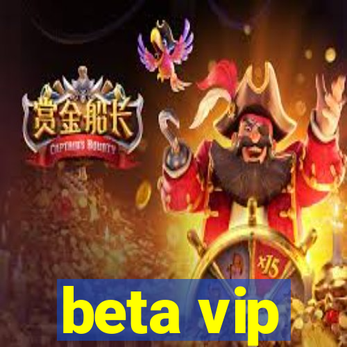 beta vip